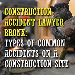 Abogado de accidentes de construcción Bronx: tipos de accidentes comunes Introducción
