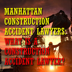 Abogados de accidentes de construcción en Manhattan: ¿Qué es un abogado de accidentes de construcción? Introducción