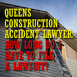 Abogado de accidentes de construcción en Queens: ¿cuánto tiempo tengo para presentar una demanda?